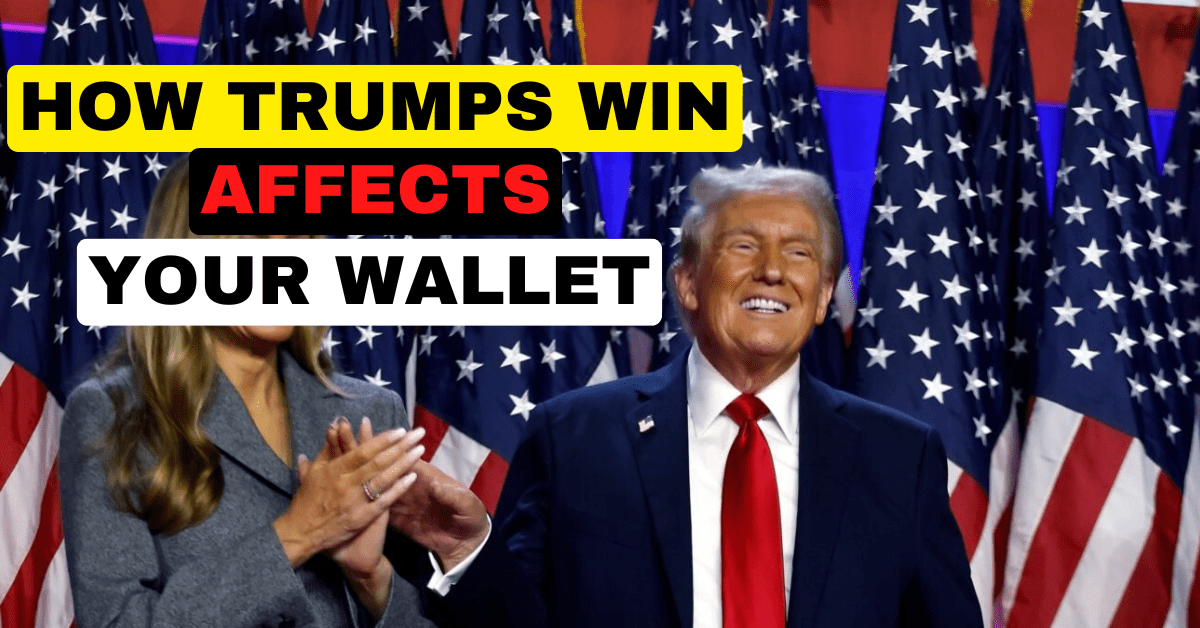 Trump’s 2024 Win: What It Means for Your Wallet