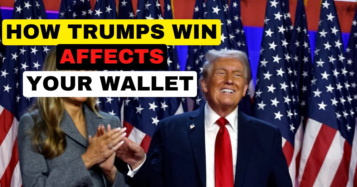 How Donald Trumps 2024 Election Win Will Affect Your Wallet