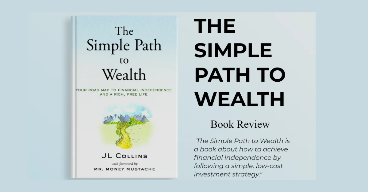 The Simple Path to Wealth by JL Collins Book Summary